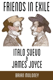 Image for Friends in exile  : Italo Svevo and James Joyce