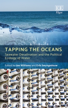 Image for Tapping the oceans: seawater desalination and the political ecology of water