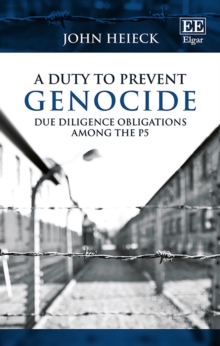 Image for A duty to prevent genocide: due diligence obligations among the P5