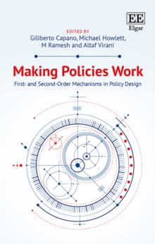 Image for Making Policies Work: First and Second-Order Mechanisms in Policy Design