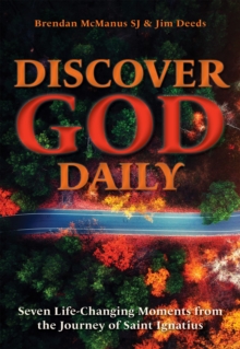 Image for Discover God Daily: Seven Life-Changing Moments from the Journey of St. Ignatius