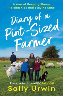 Image for Diary of a pint-sized farmer  : a year of keeping sheep, raising kids and staying sane