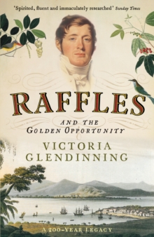 Image for Raffles and the golden opportunity, 1781-1826