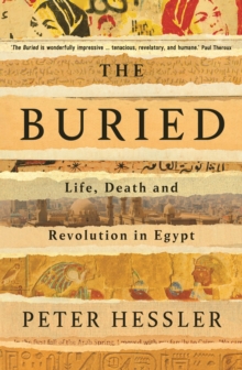 Image for The buried  : life, death and revolution in Egypt