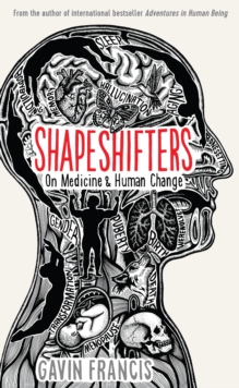 Image for Shapeshifters  : on medicine & human change