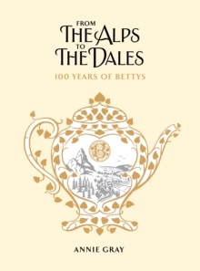 Image for The story of Bettys & Taylors  : a centenary celebration