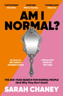 Am I Normal?: The 200-Year Search for Normal People (and Why They Don’t Exist)