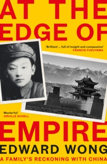 Image for At the edge of empire  : a family's reckoning with China