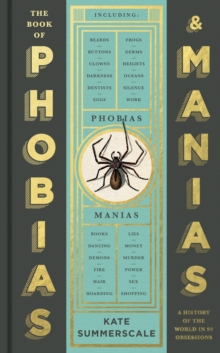 Image for The book of phobias & manias  : a history of the world in 99 obsessions