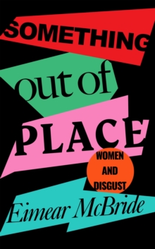 Image for Something out of place  : women and disgust