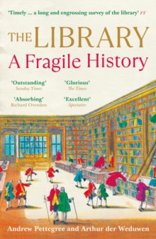 The library  : a fragile history - Weduwen, Arthur der