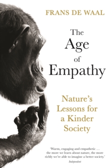 The Age of Empathy: Nature’s Lessons for a Kinder Society