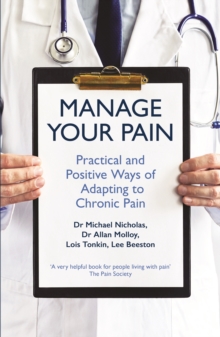 Image for Manage your pain  : practical and positive ways of adapting to chronic pain