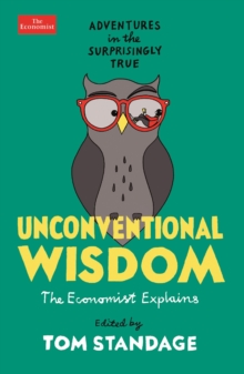 Image for Unconventional wisdom  : adventures in the surprisingly true