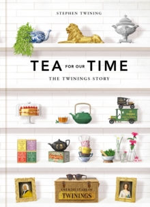 Image for Tea for our time  : the Twinings story