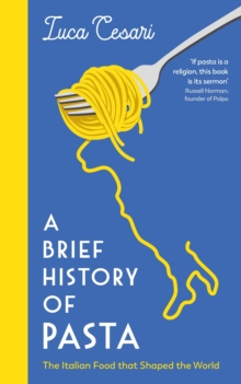 A BRIEF HISTORY OF PASTA