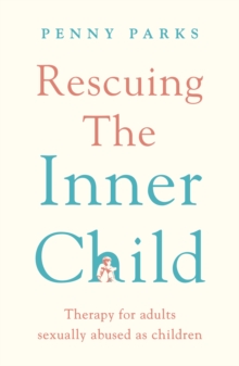 Rescuing the ‘Inner Child’: Therapy for Adults Sexually Abused as Children