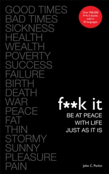 Image for F**k it  : be at peace with life, just as it is