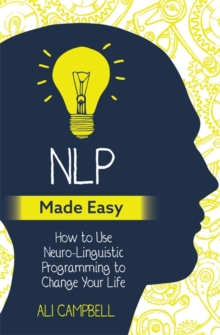 Image for NLP made easy  : how to use neuro-linguistic programming to change your life