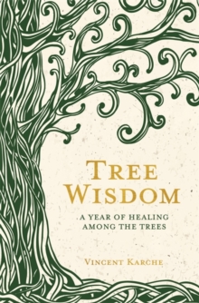 Image for Tree wisdom  : a year of healing among the trees