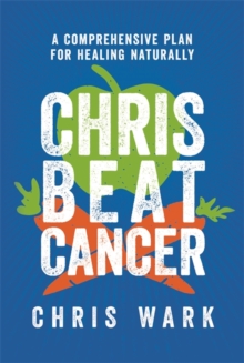 Image for Chris beat cancer  : a comprehensive plan for healing naturally