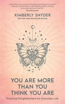 Image for You are more than you think you are  : practical enlightenment for everyday life