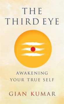 Image for The third eye  : awakening your true self
