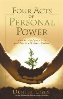 Image for Four Acts Of Personal Power : How To Heal Your Past And Create An Empowering Future