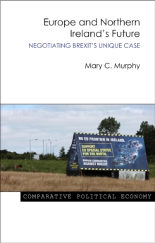 Image for Europe and Northern Ireland's future: negotiating Brexit's unique case