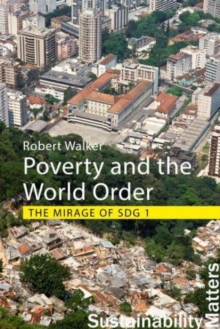 Image for Poverty and the world order  : the mirage of SDG 1