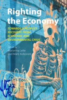 Image for Righting the Economy: Towards a People's Recovery from Economic and Environmental Crisis