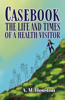 Image for Casebook: The Life and Times of a Health Visitor