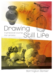 Image for Drawing still life  : a practical course for artists