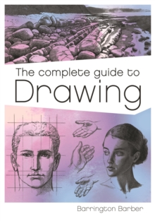 Image for The complete guide to drawing  : a practical course for artists