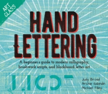 Image for Art Class: Hand Lettering : A beginner’s guide to modern calligraphy, brushwork scripts, and blackboard letter art