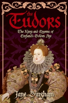 Image for The Tudors: the kings and queens of England's golden age