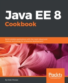 Image for Java EE 8 cookbook: build reliable applications with the most robust and mature technology for enterprise development