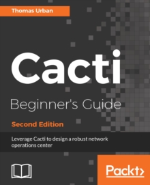 Image for Cacti Beginner's Guide: Leverage Cacti to design a robust network operations center