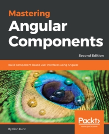 Image for Mastering angular components: build component-based user interfaces using angular