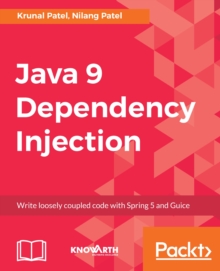 Image for Java 9 dependency injection: write loosely coupled code with Spring 5 and Guice