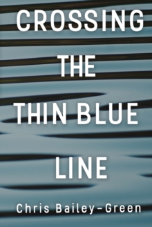 Image for Crossing The Thin Blue Line