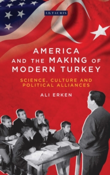 Image for America and the Making of Modern Turkey