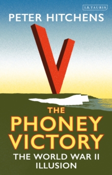 Image for The phoney victory  : the World War II illusion