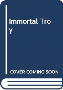 IMMORTAL TROY