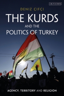 Image for The Kurds and the politics of Turkey: agency, territory and religion