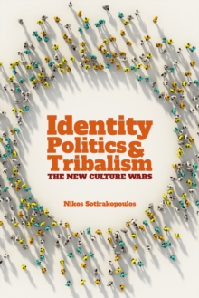 Image for Identity Politics and Tribalism: The New Culture Wars