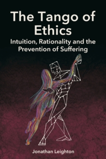 The Tango of Ethics: Intuition, Rationality and the Prevention of Suffering