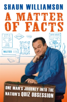 A Matter of Facts: One Man’s Journey into the Nation’s Quiz Obsession