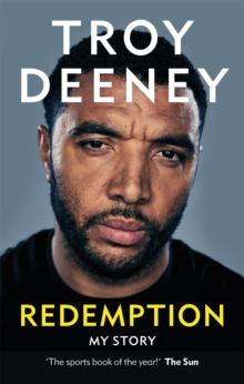 Troy Deeney  : redemption - Deeney, Troy