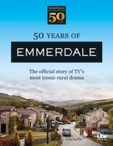 50 Years of Emmerdale: The official story of TV’s most iconic rural drama